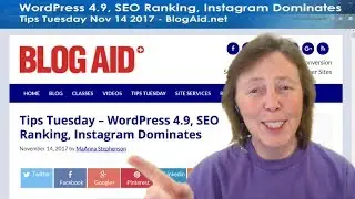 WordPress 4.9, SEO Ranking, Instagram Dominates  - Tips Tuesday Recap 11/14/17
