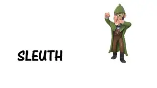 Learn a word - Meaning of SLEUTH