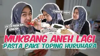 MUKBANG PASTA TER-ANEH