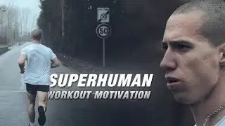WORKOUT MOTIVATION - SUPERHUMAN / 4k