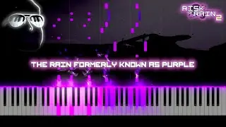 The Rain Formerly Known as Purple - Risk of Rain 2 || Piano