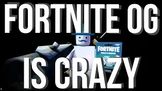 Fortnite OG is crazy