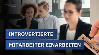 Introvertierte Mitarbeiter? So gelingt die perfekte Einarbeitung ohne Stress und Kündigung