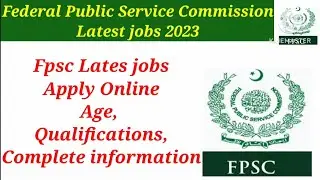 Fpsc Latest jobs 2023, Federal Public Service Commission jobs 2023,Fpsc Jobs, Govt of Pakistan jobs