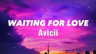 Waiting For Love - Avicii (Lyrics)