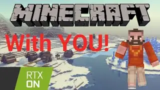 Winter Adventures! Minecraft RTX with viewers!