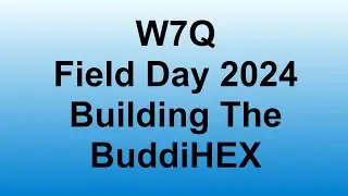 W7Q Field Day 2024: Buddie Hex Beam