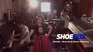 Deredia - Nona Nona Zaman Sekarang | Shoebox #21