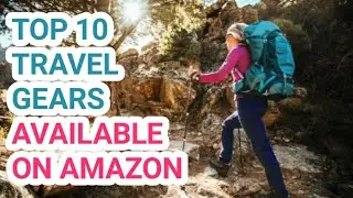 TOP 10 CAMPING AND TRAVEL GEARS AVAILABLE ON AMAZON 2021 .