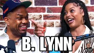 The Lou Young Show Ep.11 | B. Lynn is Done Being Toxic in Relationships! @BLynncuhh