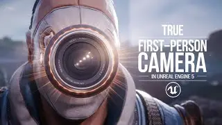 How To Create A True First Person Camera in Unreal Engine 5