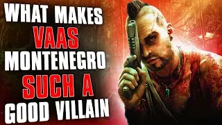 WHAT MAKES VAAS SUCH A GOOD VILLAIN