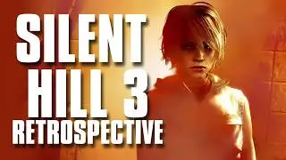 SILENT HILL 3 RETROSPECTIVE