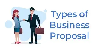 Types of Business Proposals || Five best types of Proposals