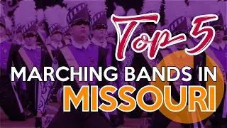 Top 5 High School Marching Bands in Missouri - 2021