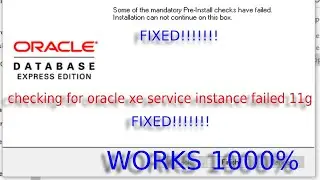 Checking for oracle xe service instance failed 11g | some of the mandatory pre-install checks  FIXED