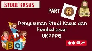 PENYUSUNAN STUDI KASUS DAN PEMBAHASAN UKPPPG-part 6