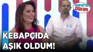Kebapçıda Aşık Oldum! | Yaparsın Aşkım