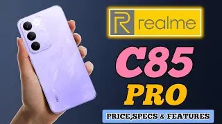 REALME C85 PRO PRICE IN PHILIPPINES,OFFICIAL LOOK AND DESIGN,SPECS AND FEATURES