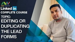 AdsWisard LinkedIn Complete Course - Editing or Duplicating the Lead Form