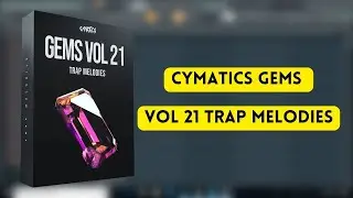 Cymatics - Gems Vol 21 - Trap Melodies || Cymatics Sample Pack || Sample Pack || Producers Stand