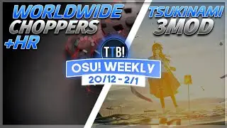 Worldwide Choppers +HR FC, Tsukinami 3 mod!, 1st FC on Suicide Parade & more! - osu! Weekly #140