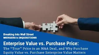 Enterprise Value vs. Purchase Price: The “True” Price in an M&A Deal