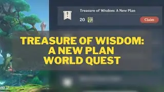 Treasure of Wisdom: A New Plan World Quest | Genshin Impact 3.0
