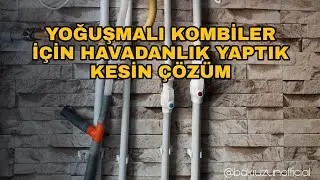 Yoğuşmalı kombiler için HAVADANLIK yaptık