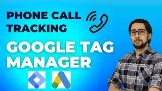 Set up Phone Call Conversion Tracking in Google Tag Manager for Google Ads Campaigns