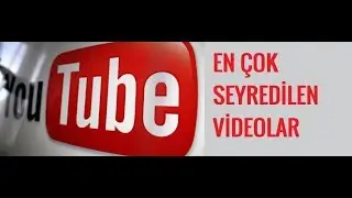 DÜNYANIN EN ÇOK SEYREDİLEN VİDEOSU
