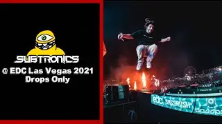 [Drops Only] Subtronics @ EDC Las Vegas 2021