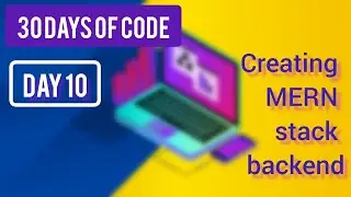 Practiced creating backend and MongoDB database in MERN stack [ Day 10 - ( 30 days of code)]