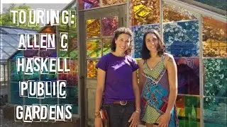 A Tour of Allen C. Haskell Public Gardens