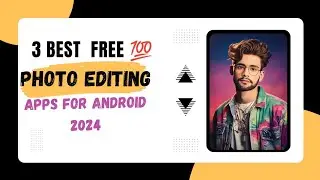3 Best Free Photo Editing Ai Apps For Android 2024 🔥 New Apps For Photo editing 🔥