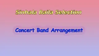 Sinhala popular Baila songs Selection - Concert Band Arrangement