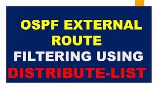 OSPF External Route Filtering Using Distribute-List | How its works |How to Configure ||