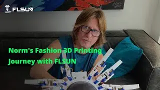 Meet the artist | Norm’s Fashion 3D Printing Journey with FLSUN