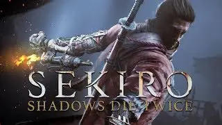 Sekiro: Shadows Die Twice (Что оно такое, и с чем его едят) Первый Опыт / First Experience