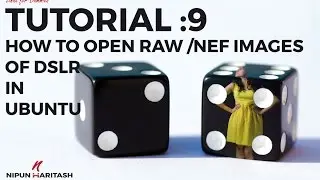 Linux Tutorial : 9 How to open RAW/NEF files in Ubuntu