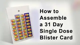 How to Assemble a 31-Day Single Dose Blister Card