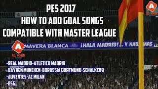 PES 2017 | How To Add Goal Songs (Compatible With Master League)