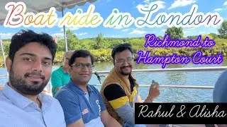 Boat Trip | Boat Ride | Cruise | London river Thames | Richmond to Hampton court | Rahul & Alisha