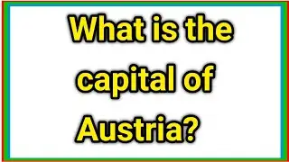 What is the capital of Austria?