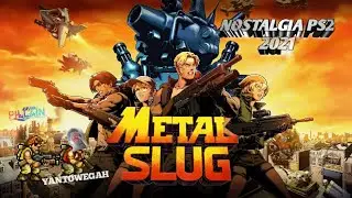 NOSTALGIA PS2 - Metal Slug w Yantowegah (Lagu legend, childhood, real 8 bit)