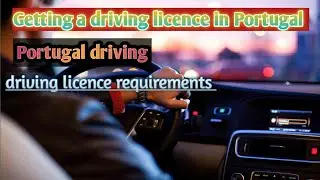 Portugal driving licence requirements guide