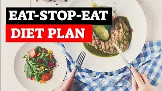 Intermittent Fasting for Health and Weight Loss:  The Eat Stop Eat Diet Plan