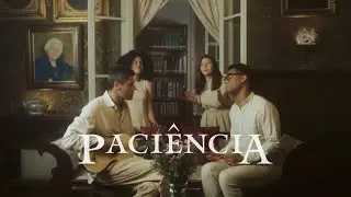 Paciência [clipe oficial]