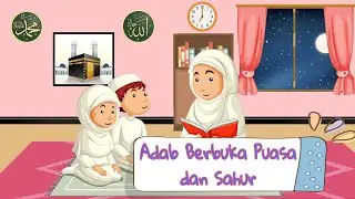 Adab Berbuka Puasa dan Sahur | Doa Berbuka Puasa dan Sahur Animasi