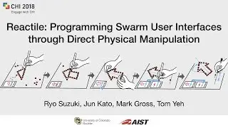 [CHI 2018] Reactile: Programming Swarm User Interfaces through Direct Physical Manipulation